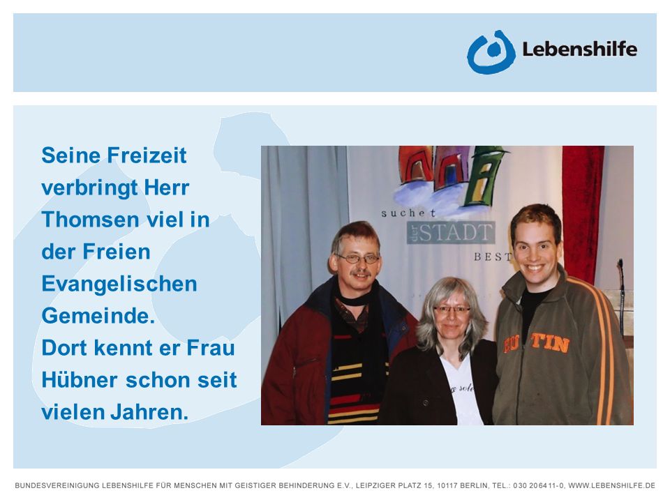 Seine Freizeit verbringt Herr Thomsen viel in der Freien Evangelischen Gemeinde.