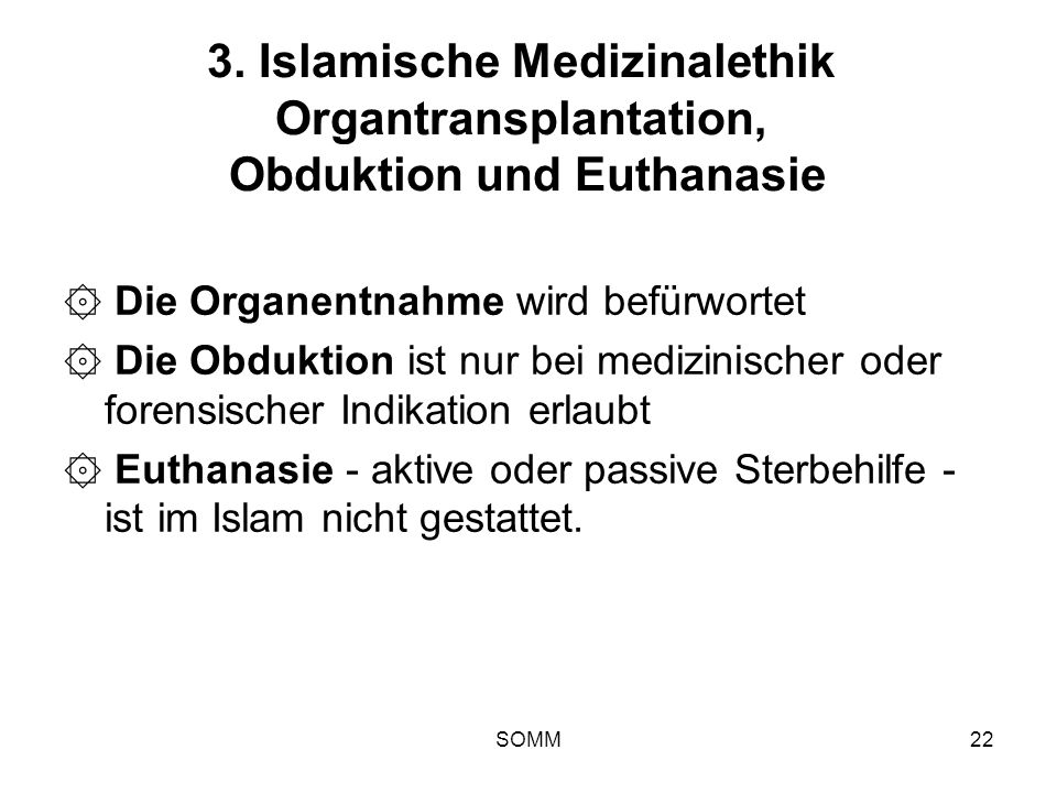 3. Islamische Medizinalethik Organtransplantation, Obduktion und Euthanasie