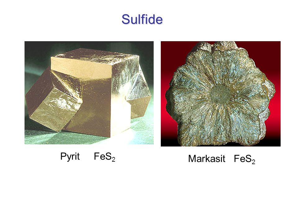 Sulfide Pyrit FeS2 Markasit FeS2