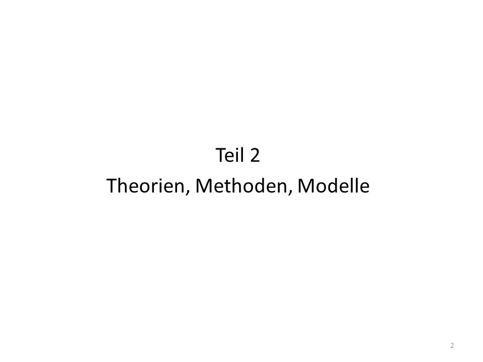 Teil 2 Theorien, Methoden, Modelle