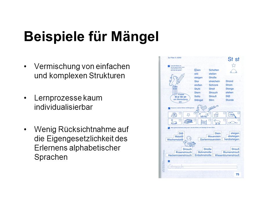 Beispiele für Mängel Vermischung von einfachen und komplexen Strukturen. Lernprozesse kaum individualisierbar.
