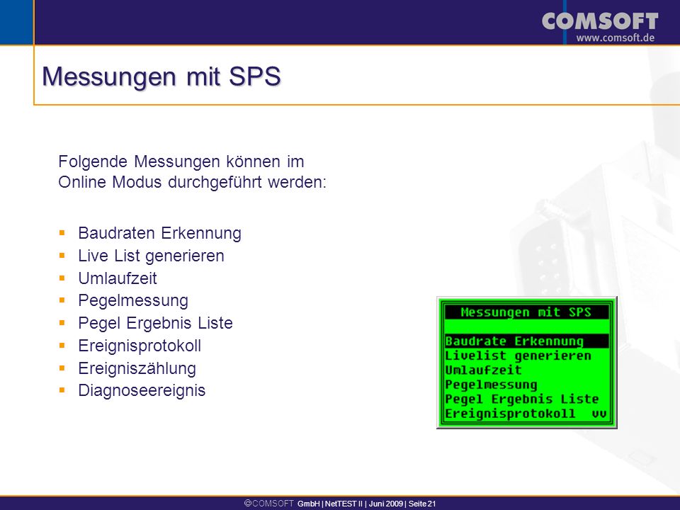 Messungen mit SPS Folgende Messungen können im Online Modus durchgeführt werden: Baudraten Erkennung.