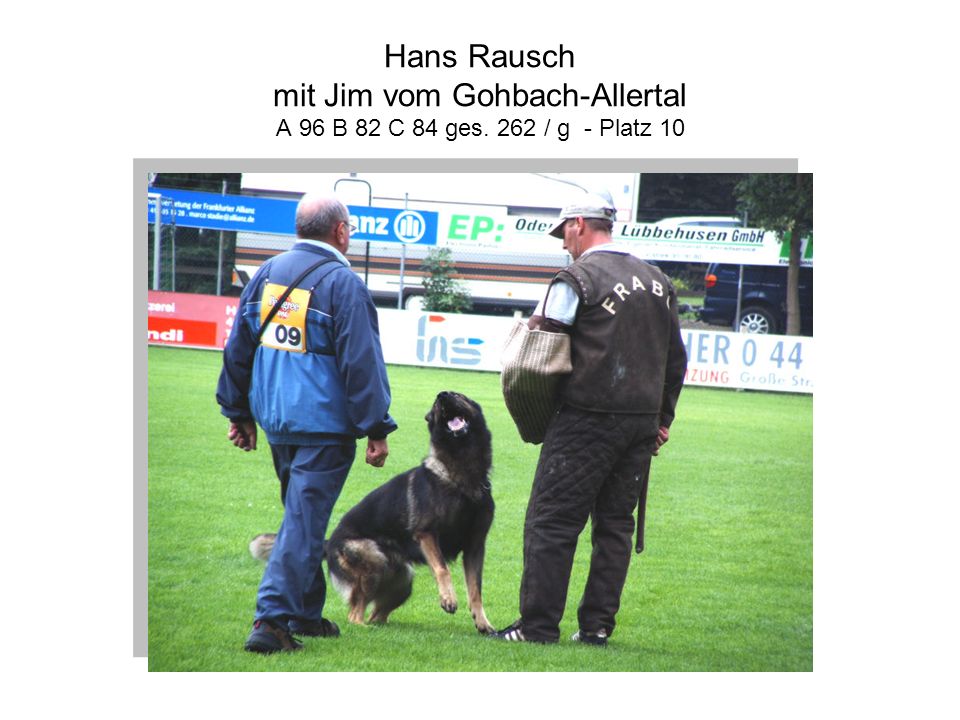 Hans Rausch mit Jim vom Gohbach-Allertal A 96 B 82 C 84 ges