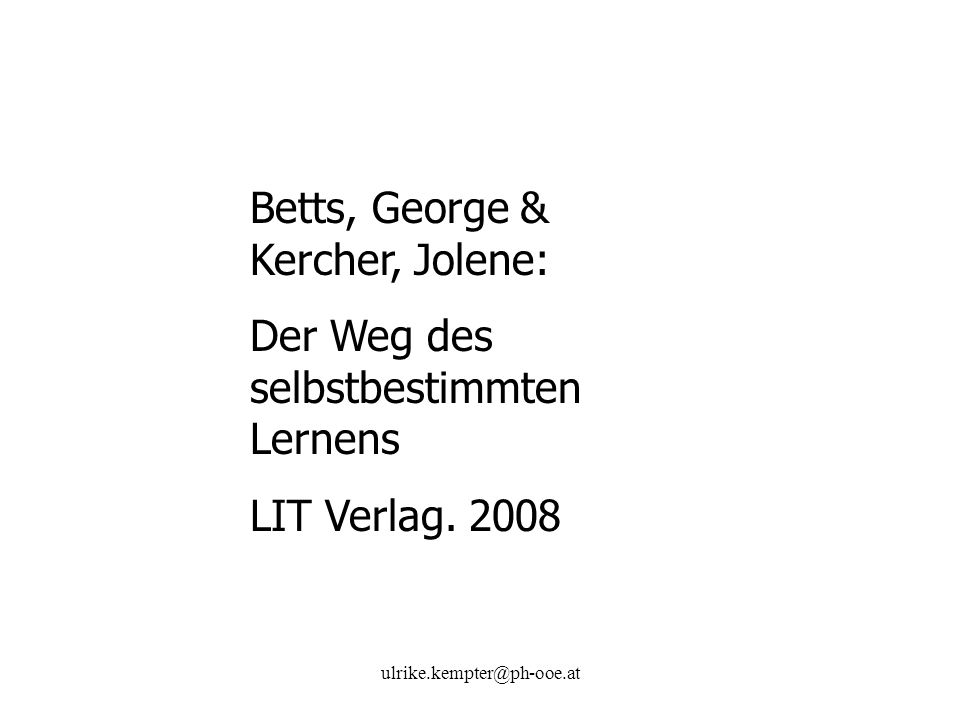 Betts, George & Kercher, Jolene: Der Weg des selbstbestimmten Lernens
