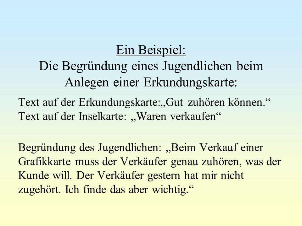 Ein Beispiel: Die Begründung eines Jugendlichen beim Anlegen einer Erkundungskarte: