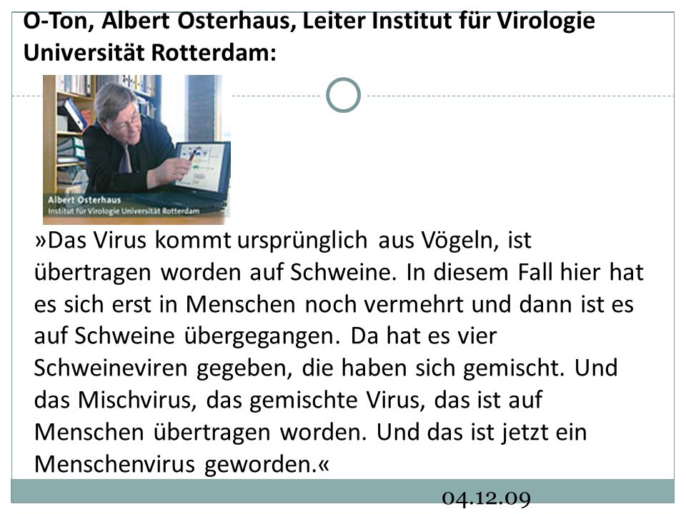 O-Ton, Albert Osterhaus, Leiter Institut für Virologie Universität Rotterdam: