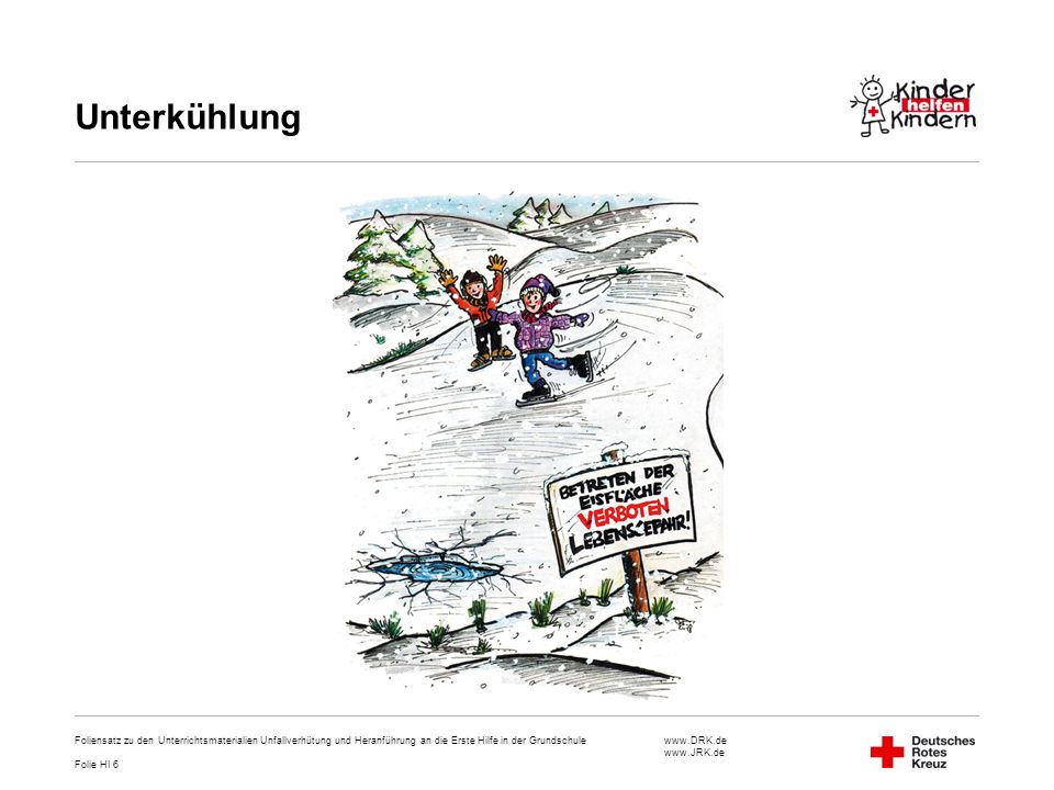 Unterkühlung Foliensatz zu den Unterrichtsmaterialien Unfallverhütung und Heranführung an die Erste Hilfe in der Grundschule.