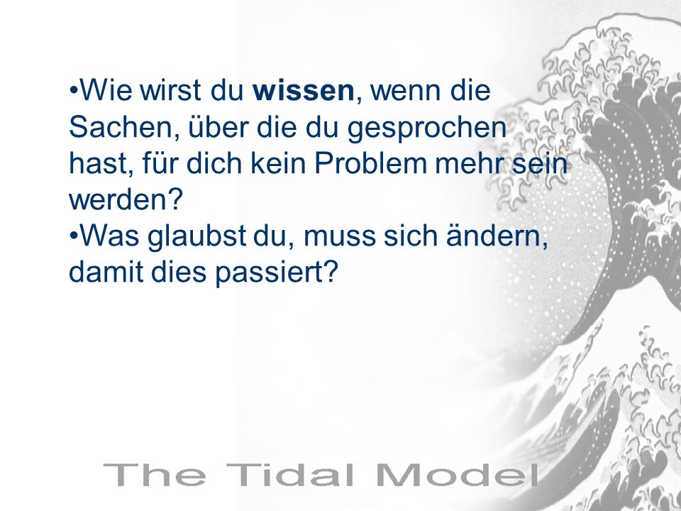 Wie wirst du wissen, wenn die Sachen, über die du gesprochen hast, für dich kein Problem mehr sein werden