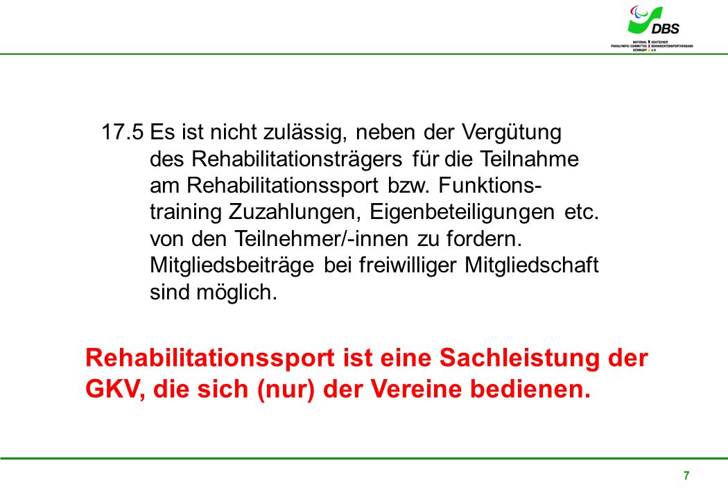 17.5 Es ist nicht zulässig, neben der Vergütung des Rehabilitationsträgers für die Teilnahme