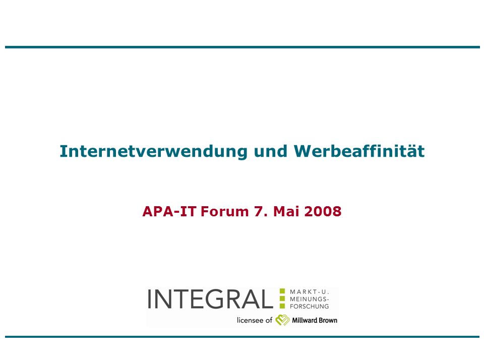Internetverwendung und Werbeaffinität APA-IT Forum 7. Mai 2008