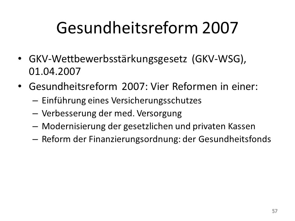 Gesundheitsreform 2007 GKV-Wettbewerbsstärkungsgesetz (GKV-WSG), Gesundheitsreform 2007: Vier Reformen in einer: