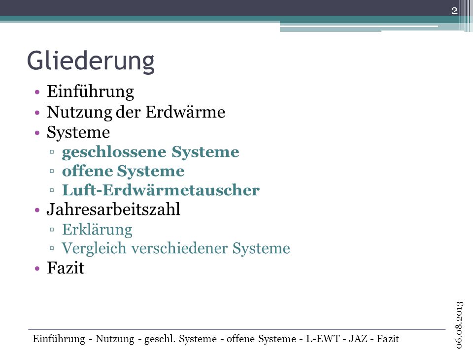 Gliederung Einführung Nutzung der Erdwärme Systeme Jahresarbeitszahl