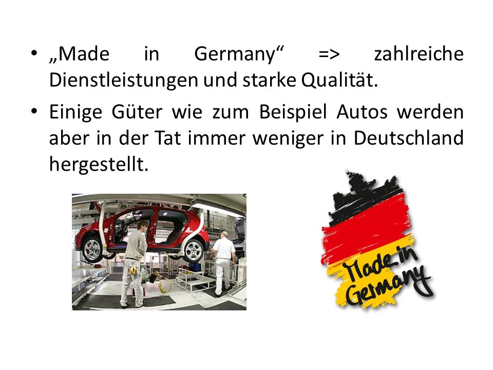 „Made in Germany => zahlreiche Dienstleistungen und starke Qualität.