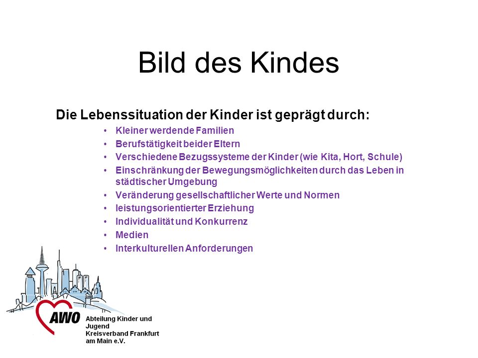 Bild des Kindes Die Lebenssituation der Kinder ist geprägt durch: