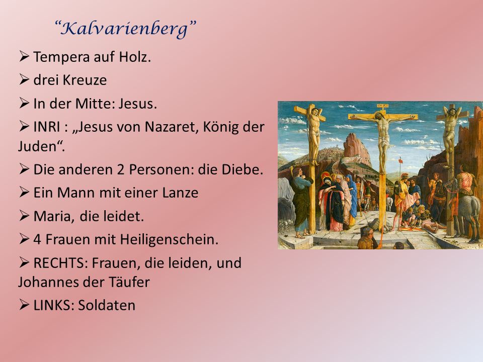 Kalvarienberg Tempera auf Holz. drei Kreuze. In der Mitte: Jesus. INRI : „Jesus von Nazaret, König der Juden .