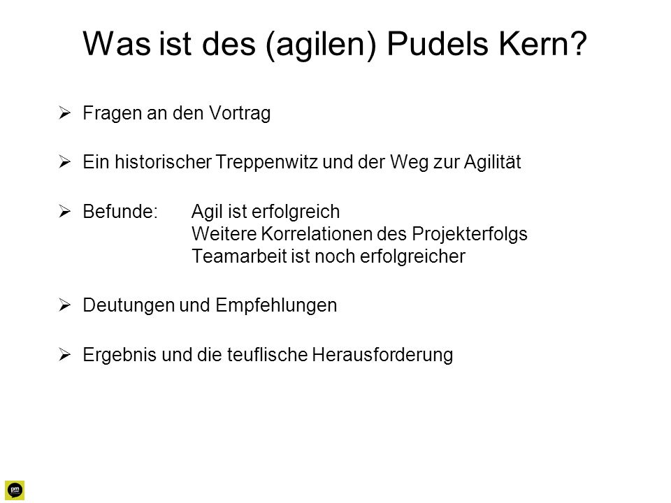 Was ist des (agilen) Pudels Kern