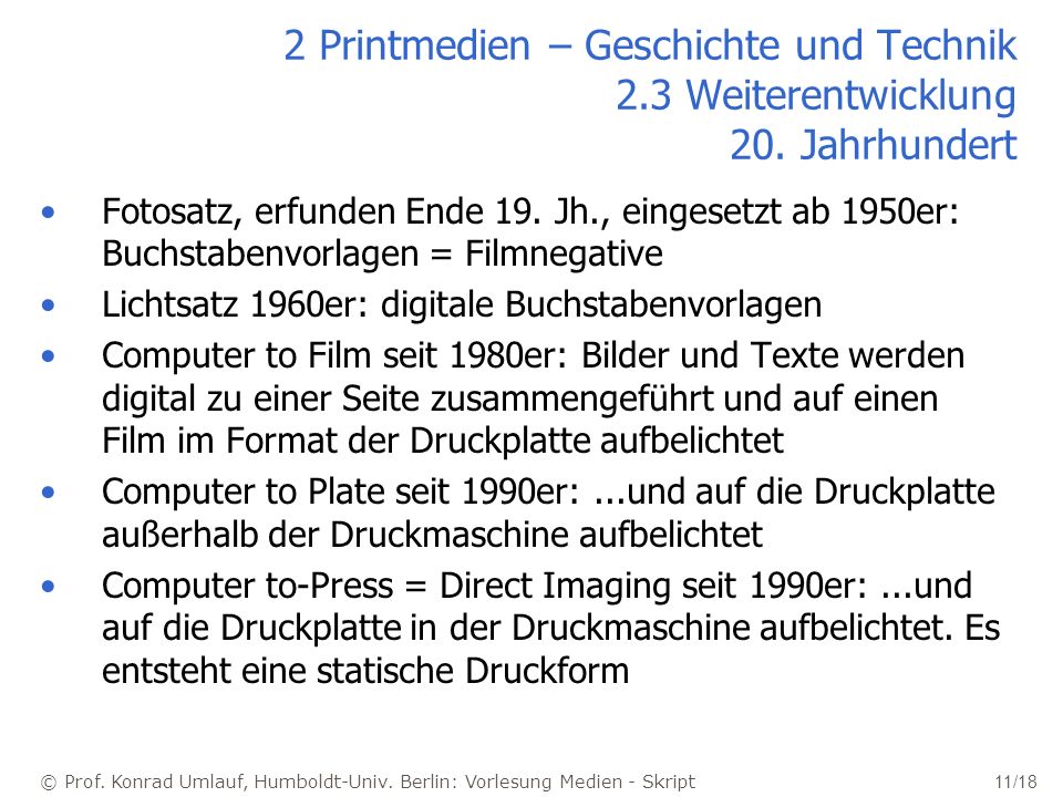 2 Printmedien – Geschichte und Technik 2. 3 Weiterentwicklung 20