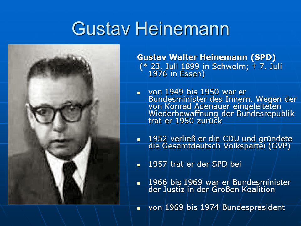 Gustav Heinemann Gustav Walter Heinemann (SPD)