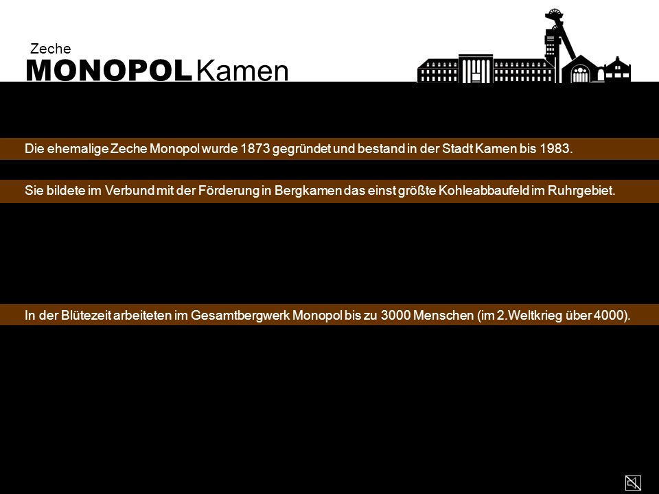 Zeche MONOPOL Kamen. Die ehemalige Zeche Monopol wurde 1873 gegründet und bestand in der Stadt Kamen bis
