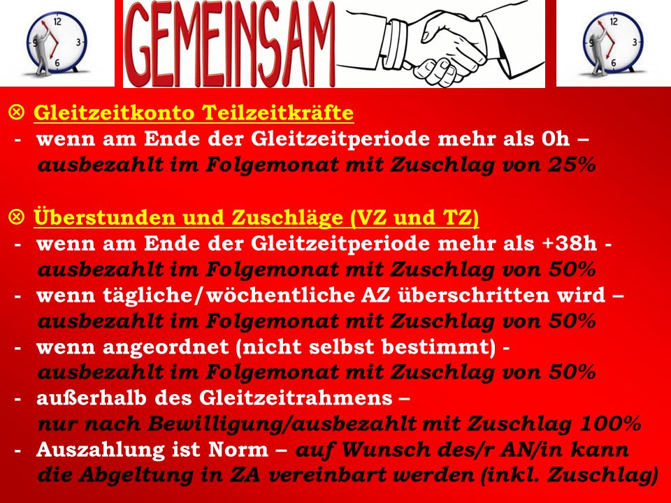 V Gleitzeitkonto Teilzeitkräfte - wenn am Ende der Gleitzeitperiode mehr als 0h – ausbezahlt im Folgemonat mit Zuschlag von 25%