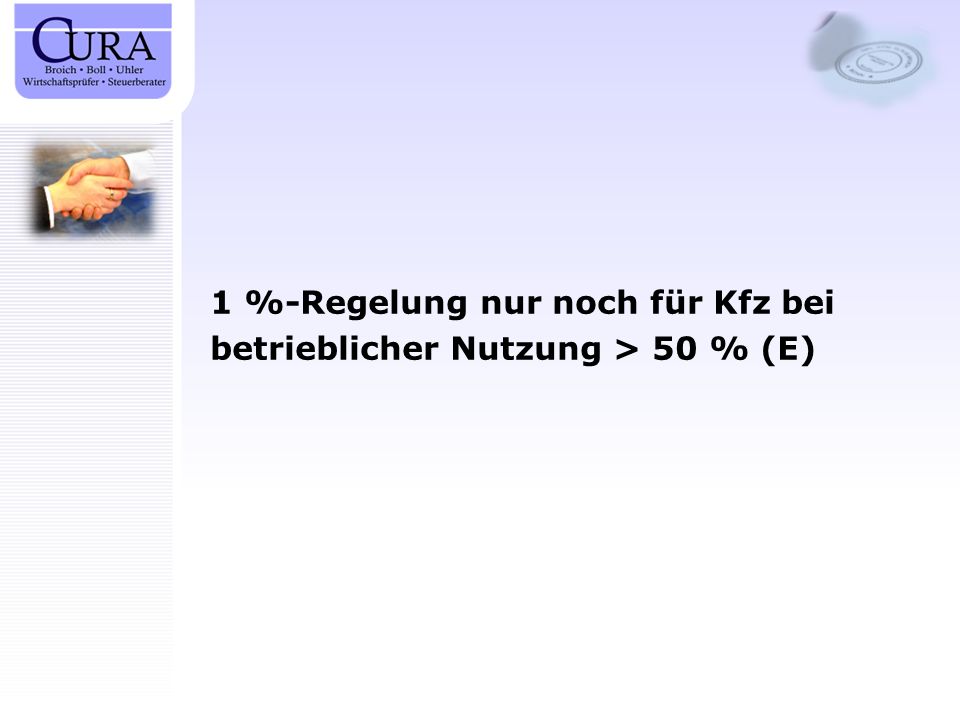 1 %-Regelung nur noch für Kfz bei betrieblicher Nutzung > 50 % (E)