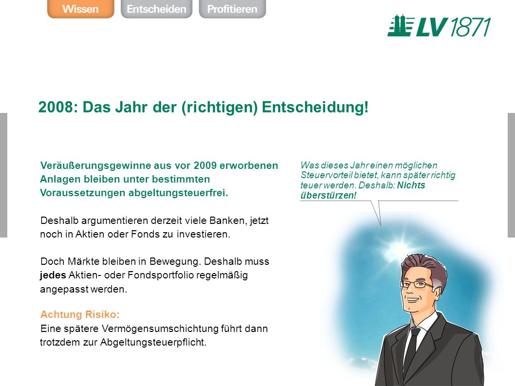 2008: Das Jahr der (richtigen) Entscheidung!