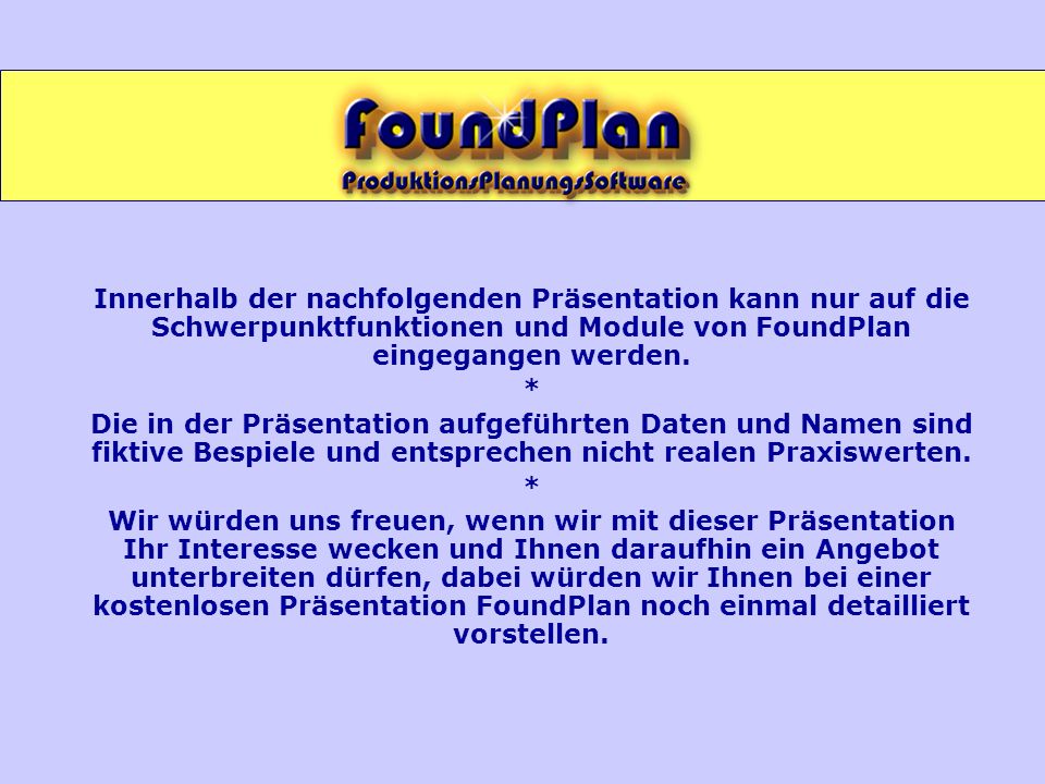 Innerhalb der nachfolgenden Präsentation kann nur auf die Schwerpunktfunktionen und Module von FoundPlan eingegangen werden.