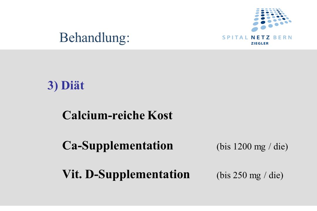 Behandlung: 3) Diät Vit. D-Supplementation (bis 250 mg / die)