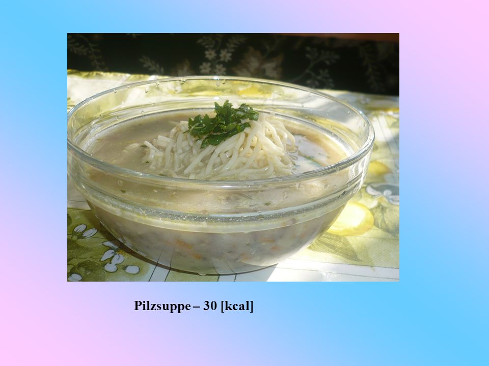 Pilzsuppe – 30 [kcal]