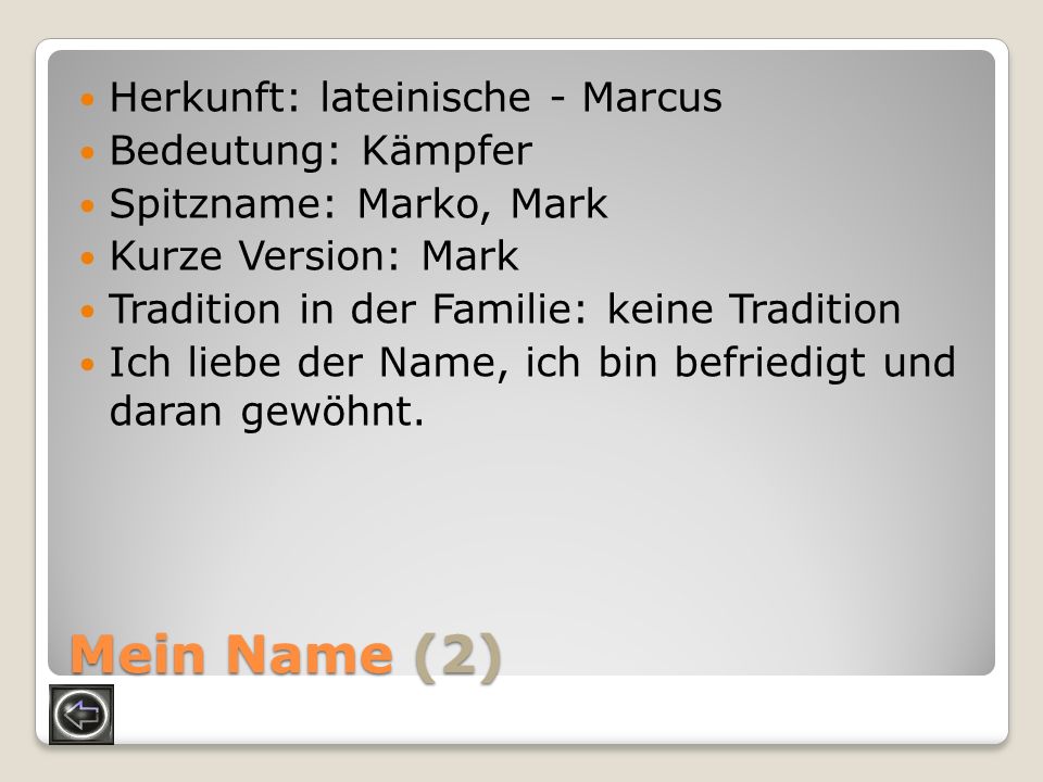 Mein Name (2) Herkunft: lateinische - Marcus Bedeutung: Kämpfer