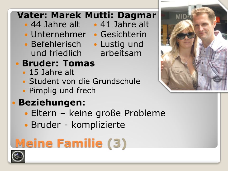 Meine Familie (3) Vater: Marek Mutti: Dagmar Bruder: Tomas