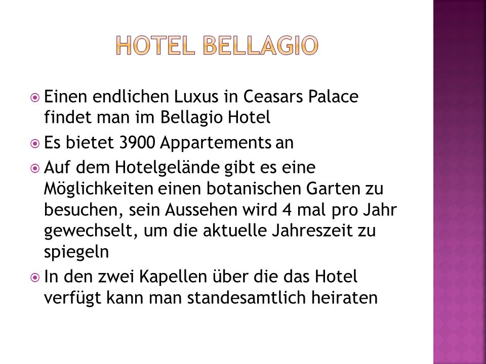 Hotel bellagio Einen endlichen Luxus in Ceasars Palace findet man im Bellagio Hotel. Es bietet 3900 Appartements an.