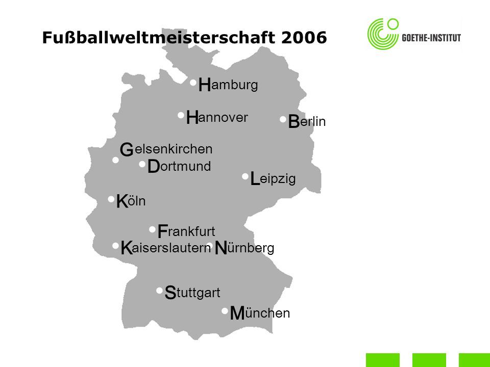 •H •H •B • •D •L •K •F •K •N •S •M G Fußballweltmeisterschaft 2006