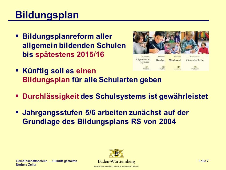 Bildungsplan Bildungsplanreform aller allgemein bildenden Schulen bis spätestens 2015/16.