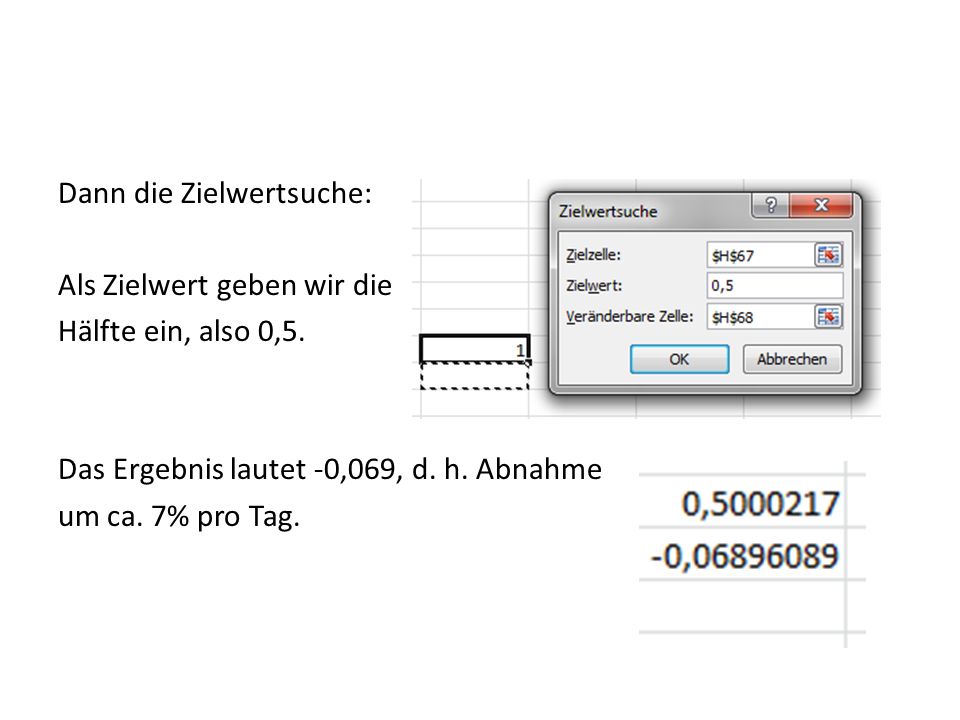 Dann die Zielwertsuche: Als Zielwert geben wir die Hälfte ein, also 0,5.