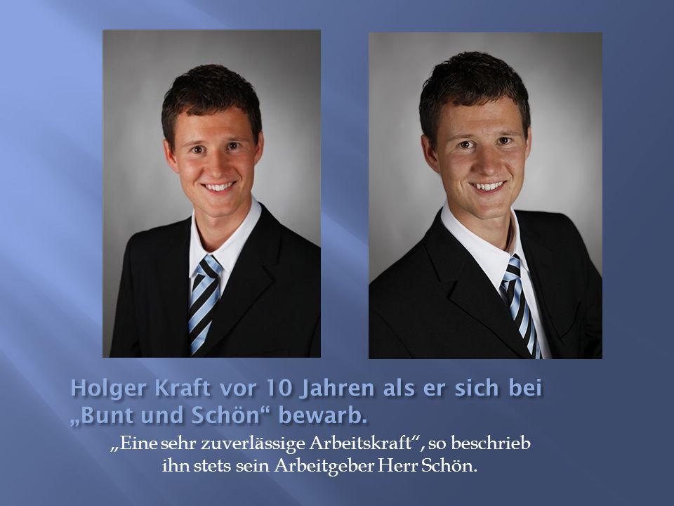 Holger Kraft vor 10 Jahren als er sich bei „Bunt und Schön bewarb.