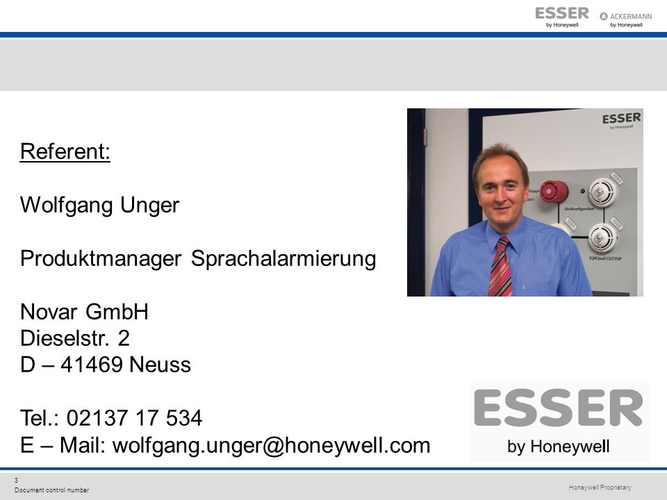 Referent: Wolfgang Unger. Produktmanager Sprachalarmierung. Novar GmbH. Dieselstr. 2. D – Neuss.