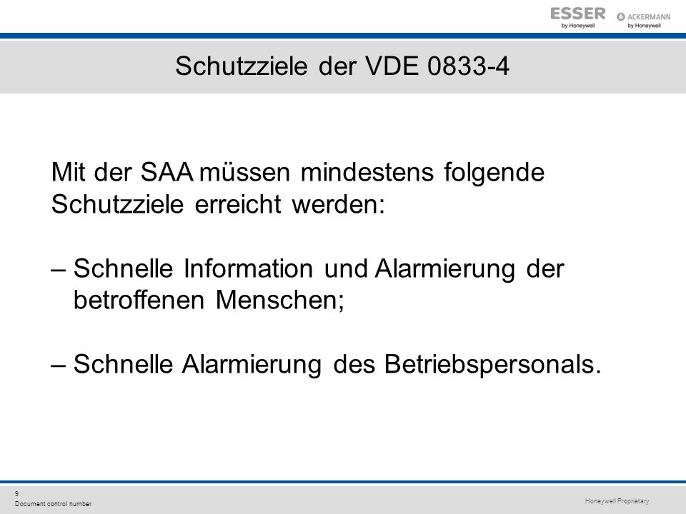 Schutzziele der VDE Mit der SAA müssen mindestens folgende. Schutzziele erreicht werden: – Schnelle Information und Alarmierung der.