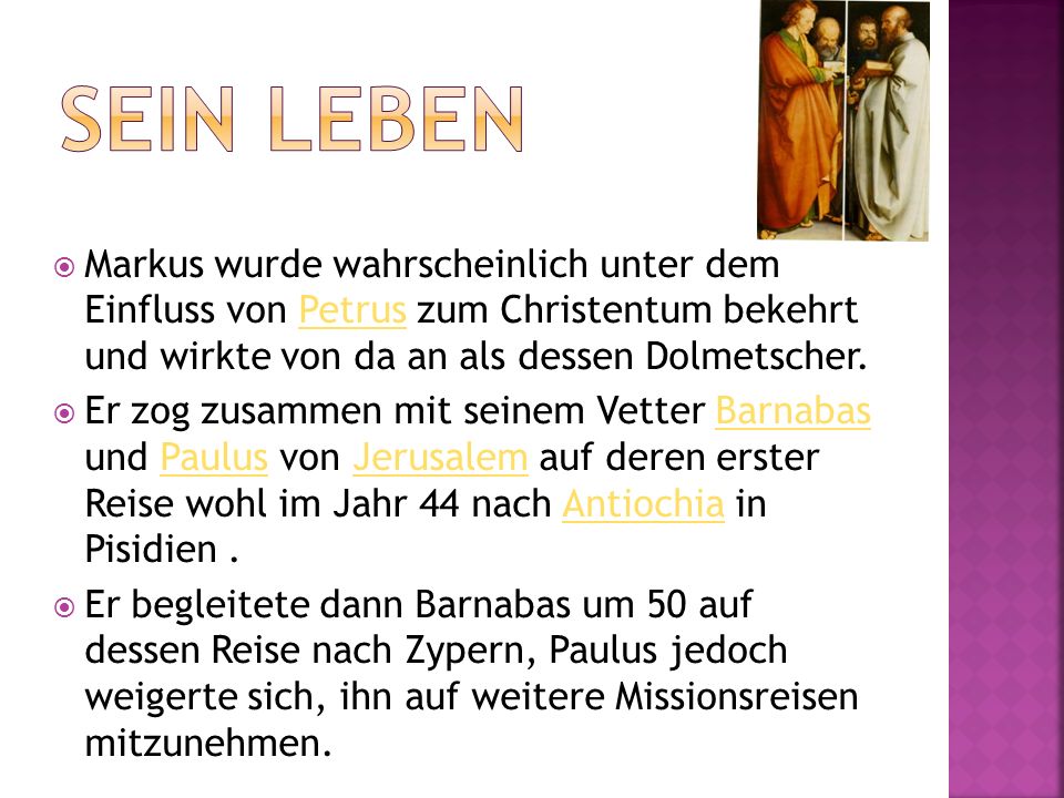 Sein Leben Markus wurde wahrscheinlich unter dem Einfluss von Petrus zum Christentum bekehrt und wirkte von da an als dessen Dolmetscher.
