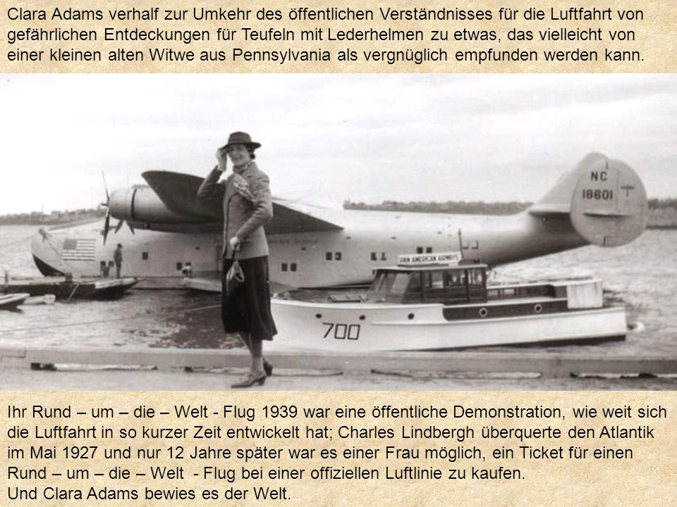 Clara Adams verhalf zur Umkehr des öffentlichen Verständnisses für die Luftfahrt von gefährlichen Entdeckungen für Teufeln mit Lederhelmen zu etwas, das vielleicht von einer kleinen alten Witwe aus Pennsylvania als vergnüglich empfunden werden kann.