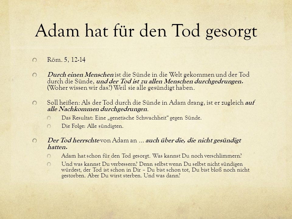 Adam hat für den Tod gesorgt