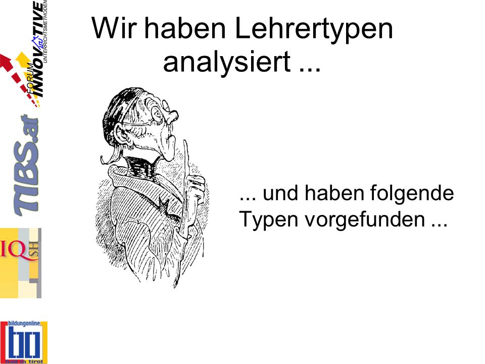 Wir haben Lehrertypen analysiert ...