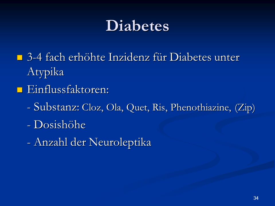 Diabetes 3-4 fach erhöhte Inzidenz für Diabetes unter Atypika