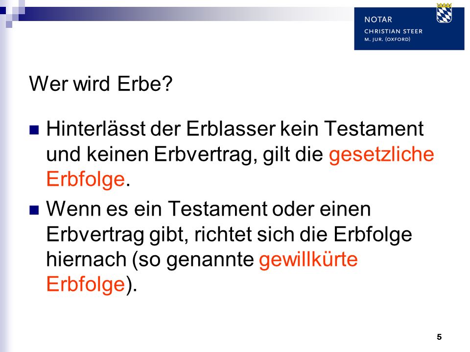Wer wird Erbe Hinterlässt der Erblasser kein Testament und keinen Erbvertrag, gilt die gesetzliche Erbfolge.