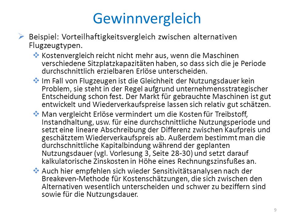 Gewinnvergleich Beispiel: Vorteilhaftigkeitsvergleich zwischen alternativen Flugzeugtypen.