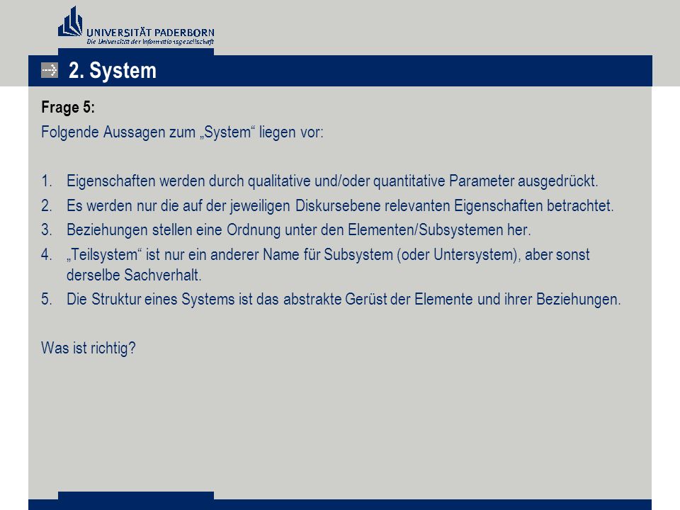 2. System Frage 5: Folgende Aussagen zum „System liegen vor: