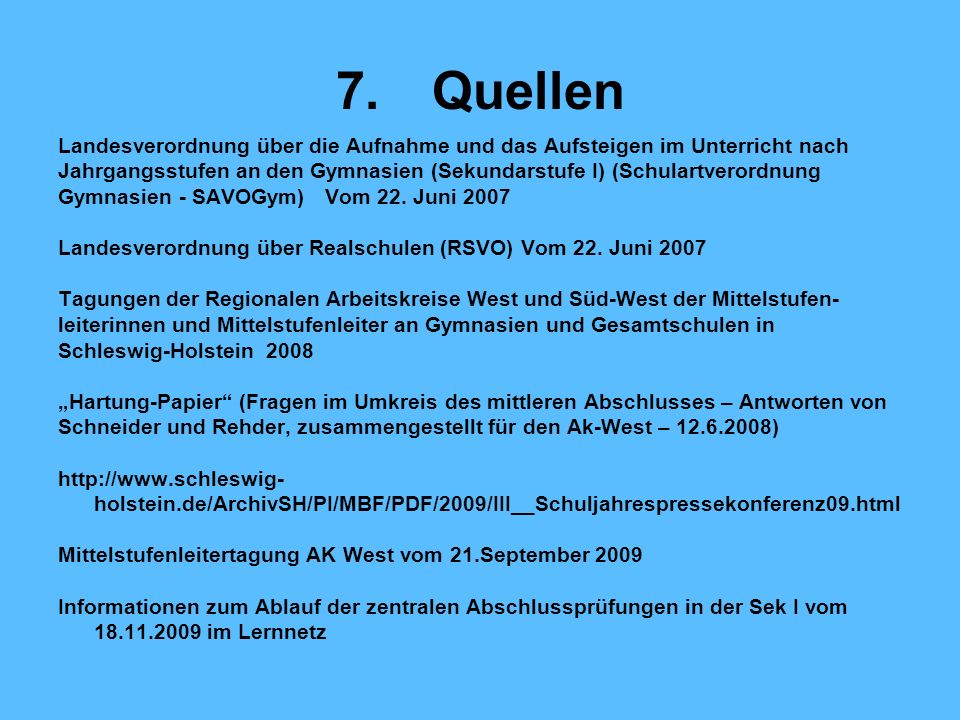 7. Quellen Landesverordnung über die Aufnahme und das Aufsteigen im Unterricht nach.