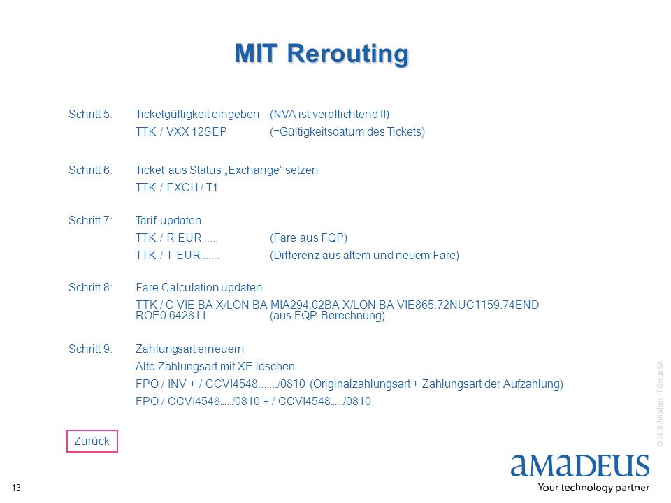 MIT Rerouting Schritt 5: Ticketgültigkeit eingeben (NVA ist verpflichtend !!) TTK / VXX 12SEP (=Gültigkeitsdatum des Tickets)