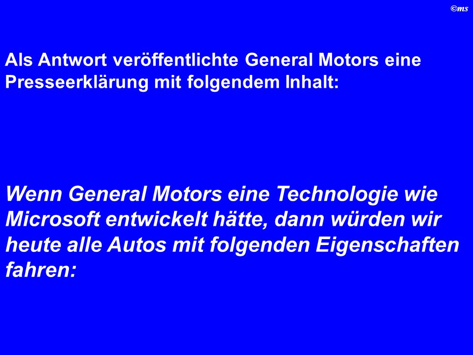 Als Antwort veröffentlichte General Motors eine Presseerklärung mit folgendem Inhalt: