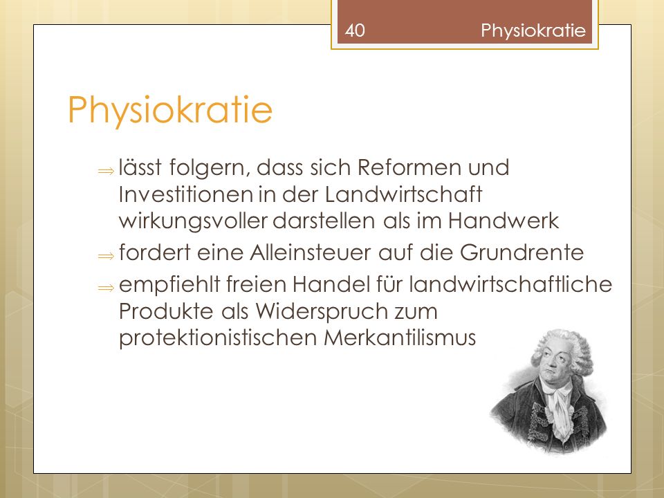 Physiokratie Physiokratie. lässt folgern, dass sich Reformen und Investitionen in der Landwirtschaft wirkungsvoller darstellen als im Handwerk.